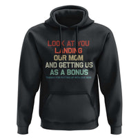 Bonus Dad Hoodie Funny Step Dad Look At You Landing Our Mom Getting Us As A Bonus