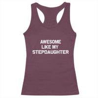 Awesome Like My Step Daughters Racerback Tank Top Funny Stepdad Stepmom Gifts