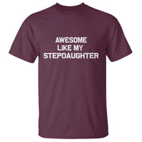 Awesome Like My Step Daughters T Shirt Funny Stepdad Stepmom Gifts