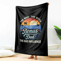 Bonus Dad Throw Blanket The Man Myth Bad Influence Step Dad Fathers Day Gift