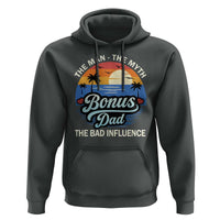Bonus Dad Hoodie The Man Myth Bad Influence Step Dad Fathers Day Gift