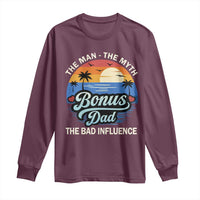 Bonus Dad Long Sleeve Shirt The Man Myth Bad Influence Step Dad Fathers Day Gift