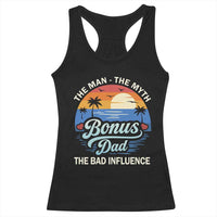 Bonus Dad Racerback Tank Top The Man Myth Bad Influence Step Dad Fathers Day Gift