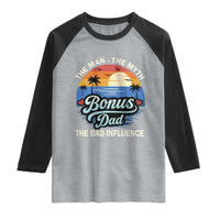 Bonus Dad Raglan Shirt The Man Myth Bad Influence Step Dad Fathers Day Gift