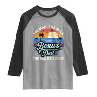 Bonus Dad Raglan Shirt The Man Myth Bad Influence Step Dad Fathers Day Gift