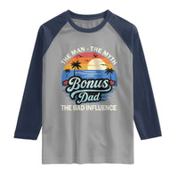 Bonus Dad Raglan Shirt The Man Myth Bad Influence Step Dad Fathers Day Gift
