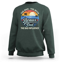 Bonus Dad Sweatshirt The Man Myth Bad Influence Step Dad Fathers Day Gift