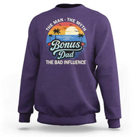 Bonus Dad Sweatshirt The Man Myth Bad Influence Step Dad Fathers Day Gift