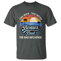 Bonus Dad T Shirt The Man Myth Bad Influence Step Dad Fathers Day Gift
