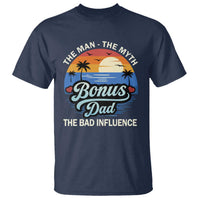 Bonus Dad T Shirt The Man Myth Bad Influence Step Dad Fathers Day Gift