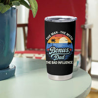 Bonus Dad Tumbler Cup The Man Myth Bad Influence Step Dad Fathers Day Gift