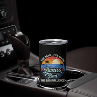 Bonus Dad Tumbler Cup The Man Myth Bad Influence Step Dad Fathers Day Gift
