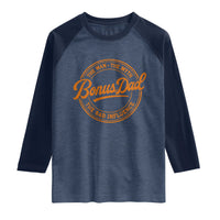 Bonus Dad Raglan Shirt Vintage The Man Myth Bad Influence Funny Step Dad