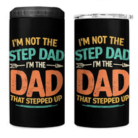 Bonus Dad 4 in 1 Can Cooler Tumbler Not The Step Dad Im The Dad That Stepped Up