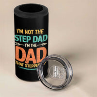 Bonus Dad 4 in 1 Can Cooler Tumbler Not The Step Dad Im The Dad That Stepped Up