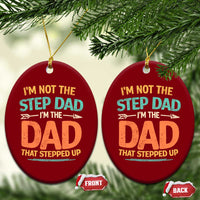 Bonus Dad Ceramic Ornament Not The Step Dad Im The Dad That Stepped Up