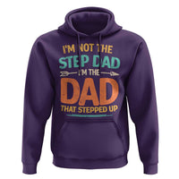 Bonus Dad Hoodie Not The Step Dad Im The Dad That Stepped Up
