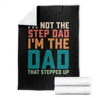 Funny Bonus Dad Throw Blanket Retro Not The Step Dad Im The Dad That Stepped Up