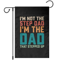 Funny Bonus Dad Garden Flag Retro Not The Step Dad Im The Dad That Stepped Up