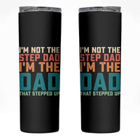 Funny Bonus Dad Skinny Tumbler Retro Not The Step Dad Im The Dad That Stepped Up