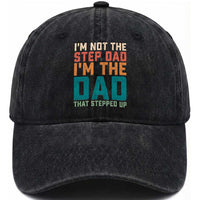 Funny Bonus Dad Washed Cotton Baseball Cap Retro Not The Step Dad Im The Dad That Stepped Up