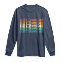 Best Stepmom Ever Long Sleeve Shirt Funny Retro StepMom Bonus Mom