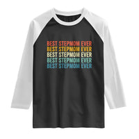 Best Stepmom Ever Raglan Shirt Funny Retro StepMom Bonus Mom