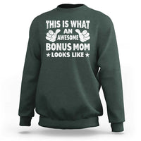 Funny Stepmom Sweatshirt This Is What An Awesome Bonus Mom Looks Like