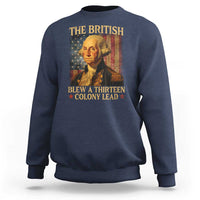 Funny 4th of July George Washington Sweatshirt The British Blew A Thirteen Colony Lead American Flag - Wonder Print Shop