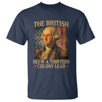 Funny 4th of July George Washington T Shirt The British Blew A Thirteen Colony Lead American Flag - Wonder Print Shop