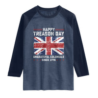 Happy Treason Day Ungrateful Colonials Raglan Shirt Funny 4th of July British Flag