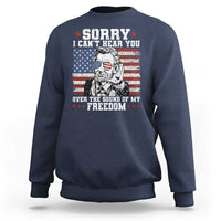 Funny Abraham Lincoln 4th Of July Sweatshirt Sorry Cant Hear You Sound Of My Freedom American Flag - Wonder Print Shop