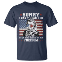 Funny Abraham Lincoln 4th Of July T Shirt Sorry Cant Hear You Sound Of My Freedom American Flag - Wonder Print Shop
