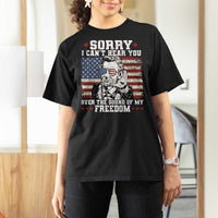 Funny Abraham Lincoln 4th Of July T Shirt For Women Sorry Cant Hear You Sound Of My Freedom American Flag - Wonder Print Shop