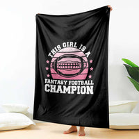 Funny This Girl Is A Fantasy Football Champion Throw Blanket Retro Champ Champion Draft - Wonder Print Shop