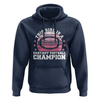 Funny This Girl Is A Fantasy Football Champion Hoodie Retro Champ Champion Draft - Wonder Print Shop