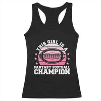 Funny This Girl Is A Fantasy Football Champion Racerback Tank Top Retro Champ Champion Draft - Wonder Print Shop