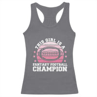 Funny This Girl Is A Fantasy Football Champion Racerback Tank Top Retro Champ Champion Draft - Wonder Print Shop