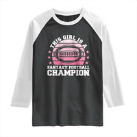 Funny This Girl Is A Fantasy Football Champion Raglan Shirt Retro Champ Champion Draft - Wonder Print Shop