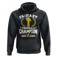 Fantasy Football Legend Hoodie Suck It Loser Funny Champ Champion Draft - Wonder Print Shop