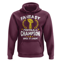 Fantasy Football Legend Hoodie Suck It Loser Funny Champ Champion Draft - Wonder Print Shop