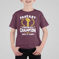Fantasy Football Legend T Shirt For Kid Suck It Loser Funny Champ Champion Draft - Wonder Print Shop
