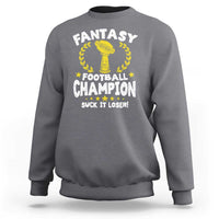 Fantasy Football Legend Sweatshirt Suck It Loser Funny Champ Champion Draft - Wonder Print Shop