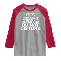 Funny Fantasy Football Raglan Shirt It's Draft Day Do Not Disturb - Wonder Print Shop