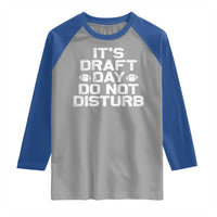 Funny Fantasy Football Raglan Shirt It's Draft Day Do Not Disturb - Wonder Print Shop