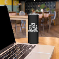 Funny Fantasy Football Skinny Tumbler It's Draft Day Do Not Disturb - Wonder Print Shop