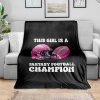 This Girl Is A Fantasy Football Champion Throw Blanket Funny Champ Champion Draft - Wonder Print Shop
