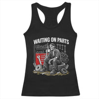 Funny Waiting On Parts Mechanic Skeleton Auto Repair Life Racerback Tank Top