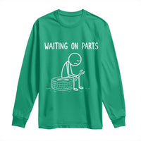 Funny Waiting On Parts Mechanic Auto Repair Car Long Sleeve Shirt
