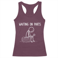Funny Waiting On Parts Mechanic Auto Repair Car Racerback Tank Top